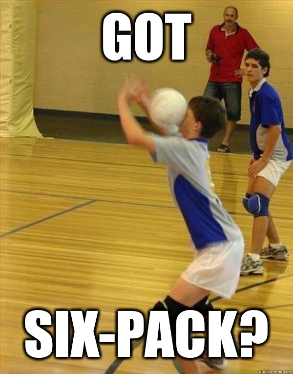 Got Six-Pack? - Got Six-Pack?  Volleyball Fail