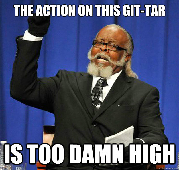 The action on this git-tar Is too damn high  Jimmy McMillan
