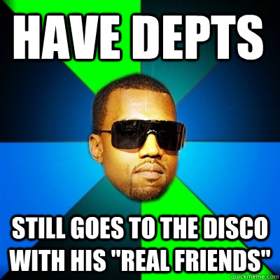 Have depts  Still goes to the disco with his 
