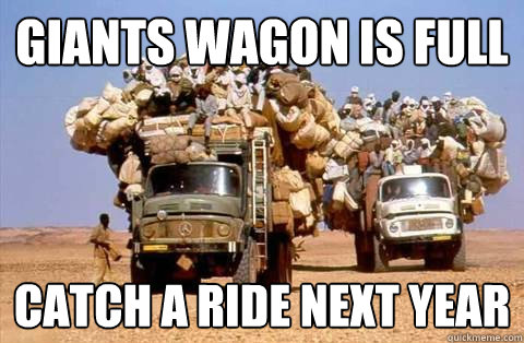 Giants wagon is full catch a ride next year  Bandwagon meme