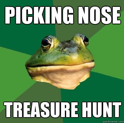 Picking nose Treasure Hunt  Foul Bachelor Frog