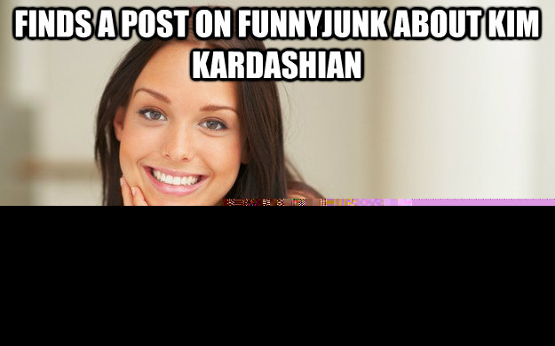 Finds a post on funnyjunk about kim kardashian decides to post the link to her sex tape for others to download  Good Girl Gina