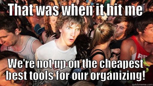 THAT WAS WHEN IT HIT ME WE'RE NOT UP ON THE CHEAPEST BEST TOOLS FOR OUR ORGANIZING! Sudden Clarity Clarence