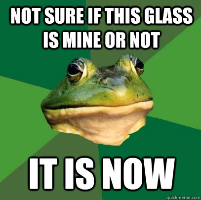 not sure if this glass is mine or not it is now  Foul Bachelor Frog