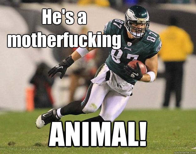 He's a motherfucking ANIMAL! - He's a motherfucking ANIMAL!  Misc