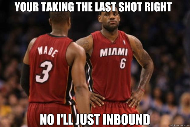 Your taking the Last Shot Right No I'll Just Inbound - Your taking the Last Shot Right No I'll Just Inbound  Misc