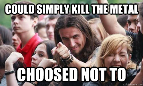 Could simply kill the metal Choosed not to  Ridiculously Photogenic Metal Fan