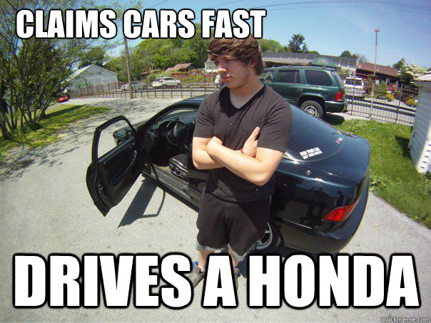 Claims cars fast Drives a honda  