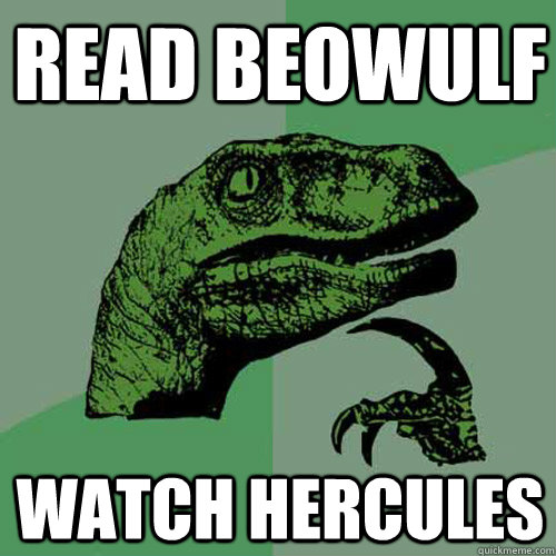 Read Beowulf Watch Hercules  Philosoraptor