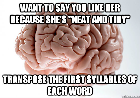 want to say you like her because she's 