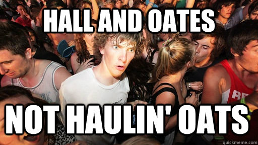 Hall and Oates not Haulin' Oats - Hall and Oates not Haulin' Oats  Sudden Clarity Clarence