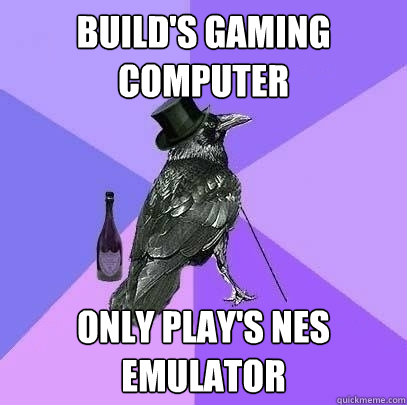 Build's Gaming Computer Only play's NES emulator   Rich Raven