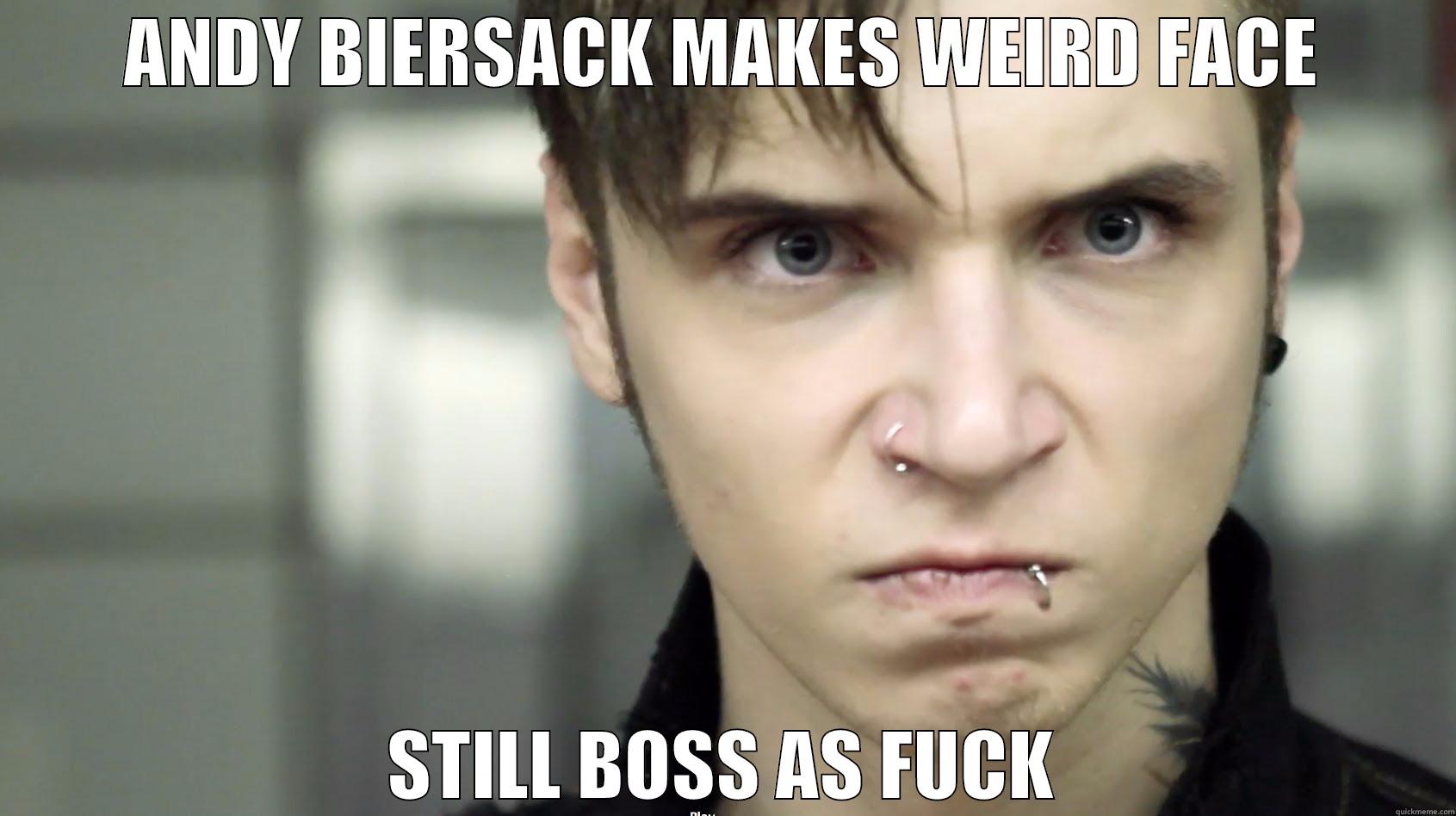ANDY BIERSACK MAKES WEIRD FACE STILL BOSS AS FUCK Misc