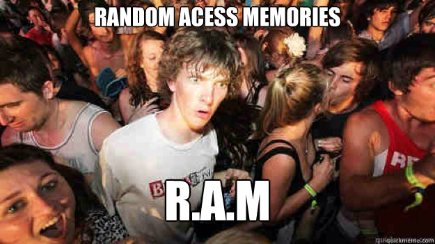 Random Acess Memories R.A.M  Sudden Clarity Clarence