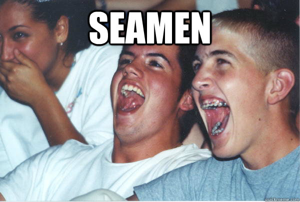 seamen   Immature High Schoolers