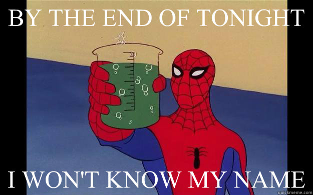 BY THE END OF TONIGHT I WON'T KNOW MY NAME  Spider-Man 60s
