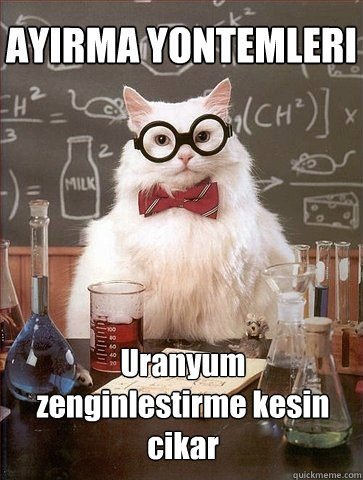 AYIRMA YONTEMLERI Uranyum zenginlestirme kesin cikar  Chemistry Cat