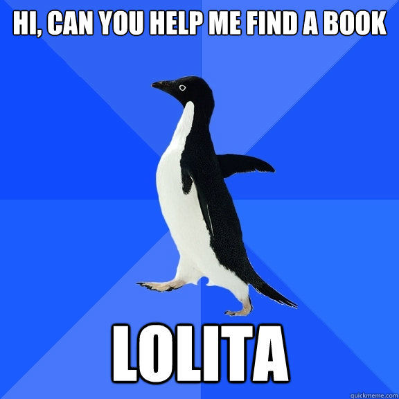 hi, can you help me find a book lolita  Socially Awkward Penguin