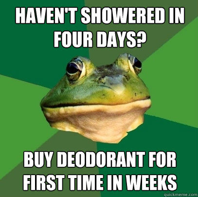 Haven't showered in four days? buy deodorant for first time in weeks  Foul Bachelor Frog