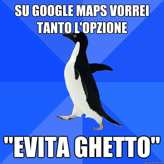 su google maps vorrei tanto l'opzione 