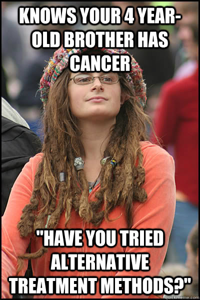 Knows your 4 year-old brother has cancer 