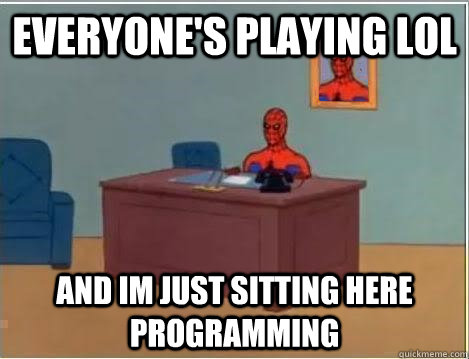 everyone's playing LoL and im just sitting here programming  Spiderman Desk
