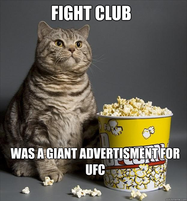Fight Club was a giant advertisment for UFC  