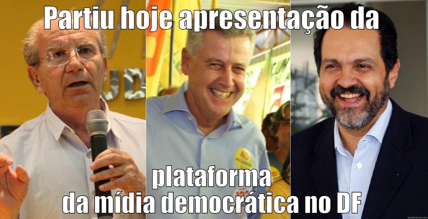 Crazy candidates Brasília - PARTIU HOJE APRESENTAÇÃO DA PLATAFORMA DA MÍDIA DEMOCRÁTICA NO DF Misc