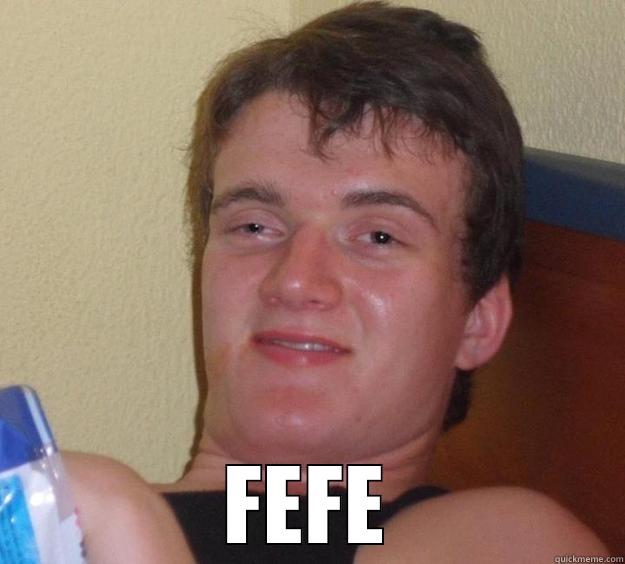 FEFE 10 Guy