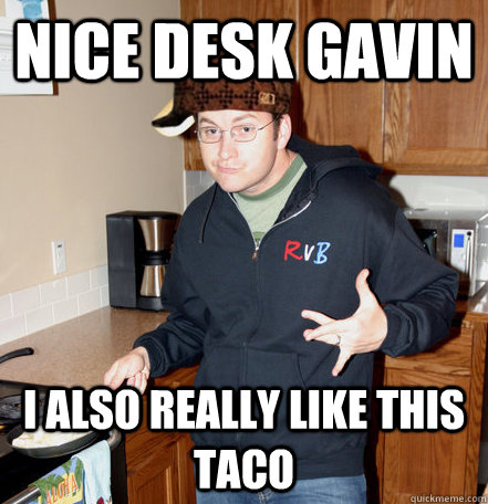 nice desk gavin i also really like this taco  