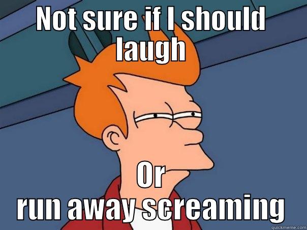 NOT SURE IF I SHOULD LAUGH OR RUN AWAY SCREAMING Futurama Fry