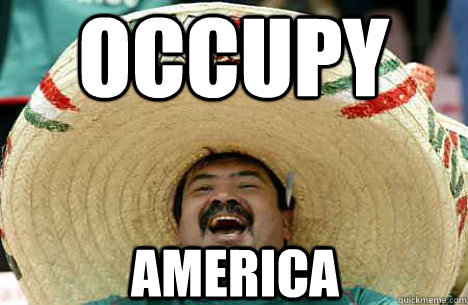 OCCUPY AMERICA  Merry mexican