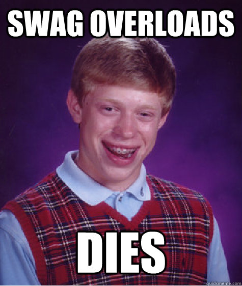Swag Overloads Dies  Badluckbrian