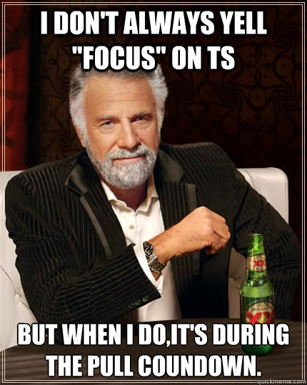 I don't always yell 