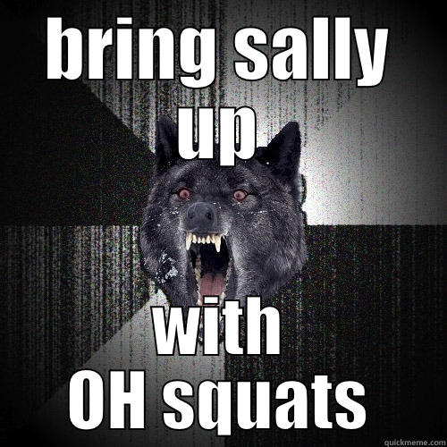 Insanity Sally - BRING SALLY UP WITH OH SQUATS Insanity Wolf
