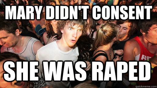 mary didn't consent she was raped  Sudden Clarity Clarence