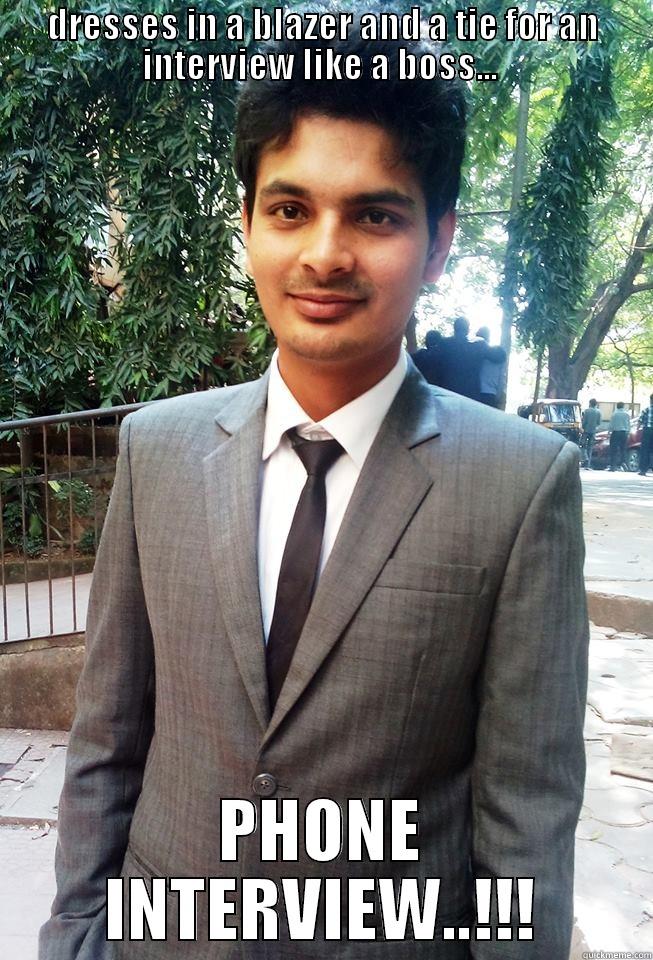 DRESSES IN A BLAZER AND A TIE FOR AN INTERVIEW LIKE A BOSS...  PHONE INTERVIEW..!!! Misc