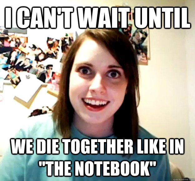 I CAN'T WAIT UNTIL WE DIE TOGETHER LIKE IN 