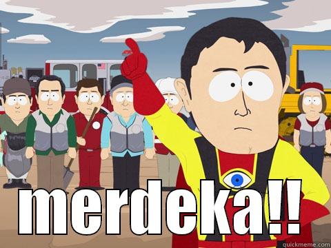  MERDEKA!! Captain Hindsight