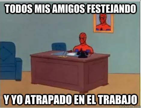 todos mis amigos festejando y yo atrapado en el trabajo  Spiderman Desk