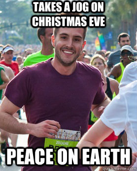 Takes a jog on christmas eve Peace on earth  Ridiculously photogenic guy