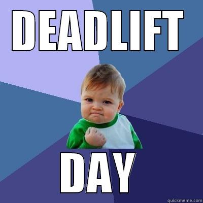 DEADLIFT DAY Success Kid