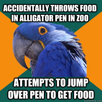 ACCIDENTALLY THROWS FOOD IN ALLIGATOR PEN IN ZOO ATTEMPTS TO JUMP OVER PEN TO GET FOOD  Paranoid Parrot