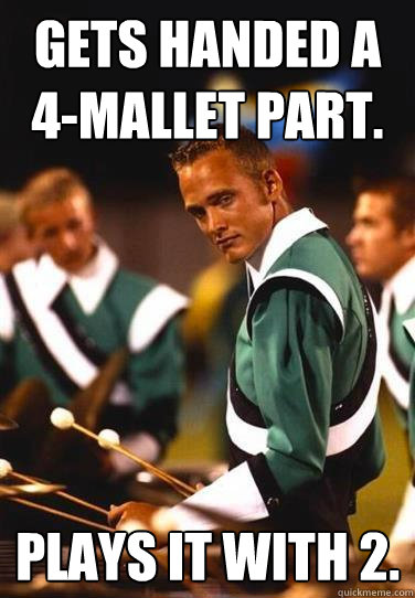 Gets handed a 4-mallet part. Plays it with 2. - Gets handed a 4-mallet part. Plays it with 2.  Extremely Photogenic Marimba Guy