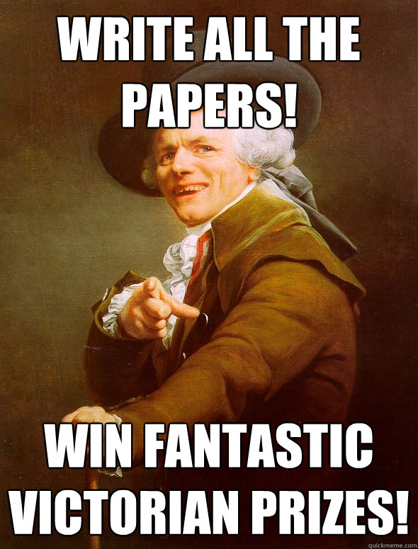 Write all the papers! Win fantastic victorian prizes!  Joseph Ducreux