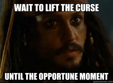 Wait to lift the curse Until the opportune moment - Wait to lift the curse Until the opportune moment  Misc
