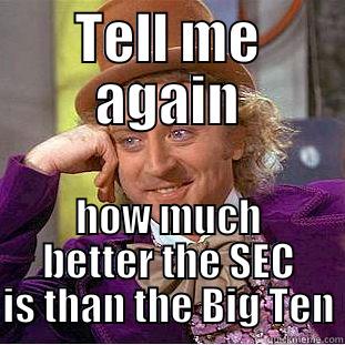 TELL ME AGAIN HOW MUCH BETTER THE SEC IS THAN THE BIG TEN Condescending Wonka