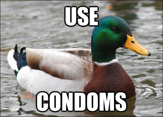 USE CONDOMS  Actual Advice Mallard