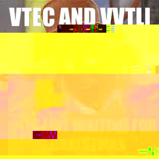 VTEC and VVTLI Its like waiting for christmas  Condescending Wonka