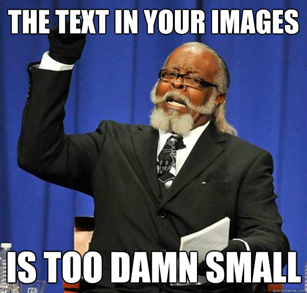 The text in your images is too damn small  Jimmy McMillan